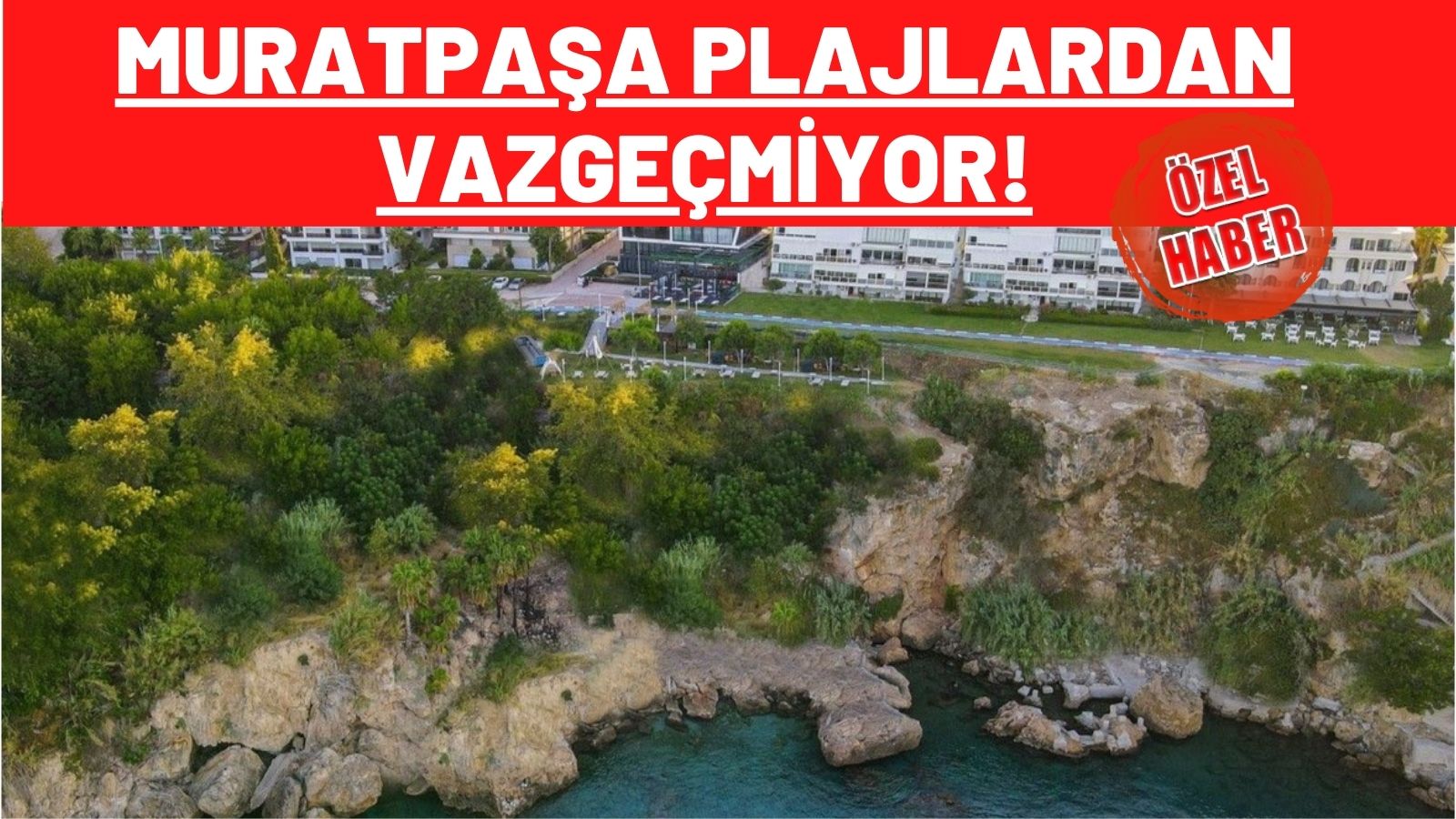 MURATPAŞA PLAJLARDAN VAZGEÇMİYOR!