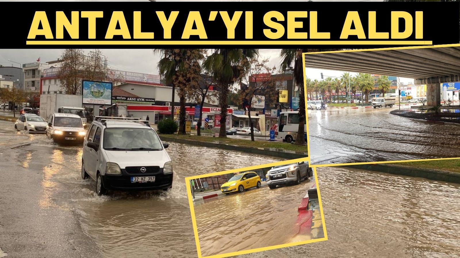 ANTALYA’YI SEL ALDI