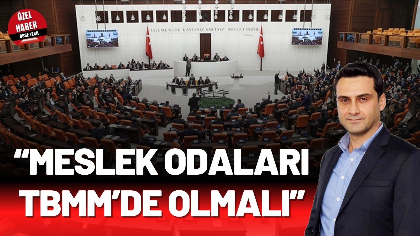 “MESLEK ODALARI TBMM’DE OLMALI”