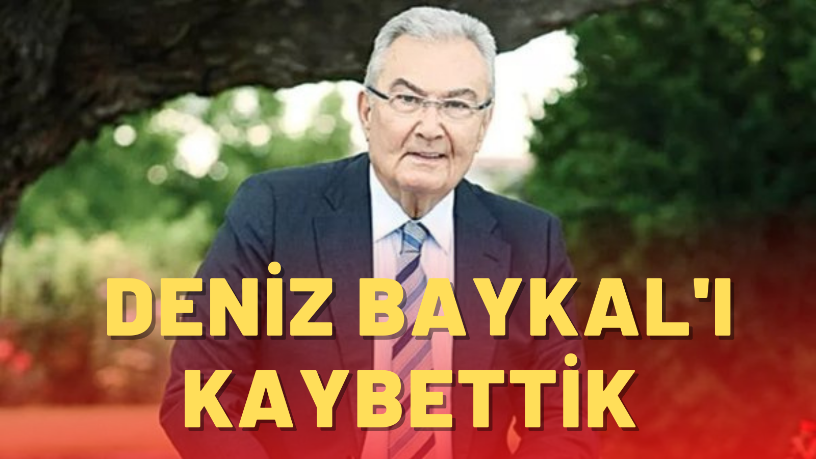 SON DAKİKA.....DENİZ BAYKAL'I KAYBETTİK