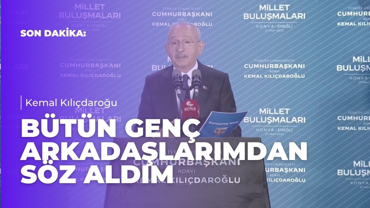 Kemal Kılıçdaroğlu gençlere seslendi