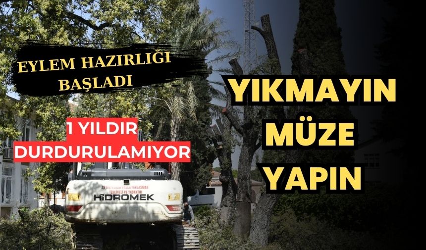 “Yıkmayın müze yapın”