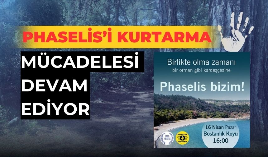 Phaselis’i kurtarma mücadelesi devam ediyor