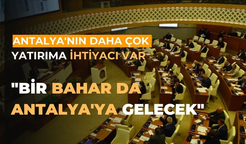 “BİR BAHAR DA  Antalya’ya gelecek”