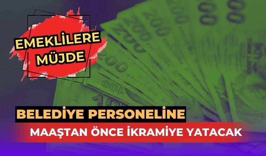 İkramiyeler maaştan önce yatacak