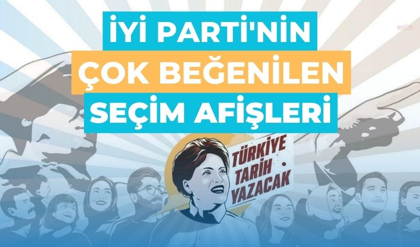 İYİ Parti “Türkiye Tarih Yazacak” dedi