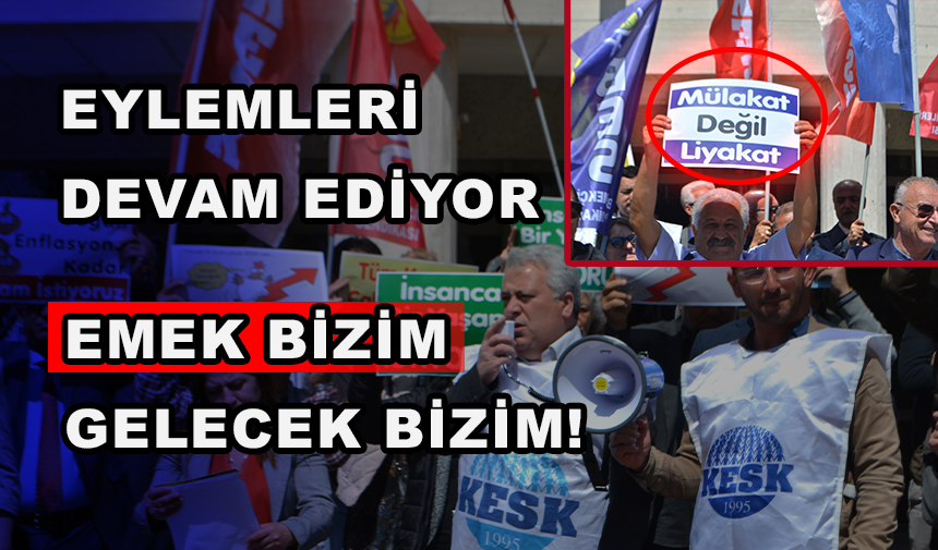 “Emek bizim gelecek bizim!”