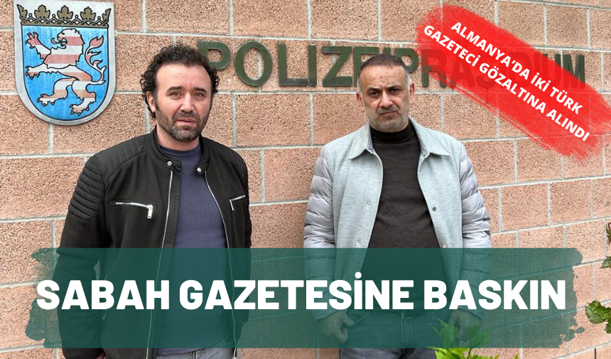 Almanya’da iki Türk gazeteci gözaltına alındı