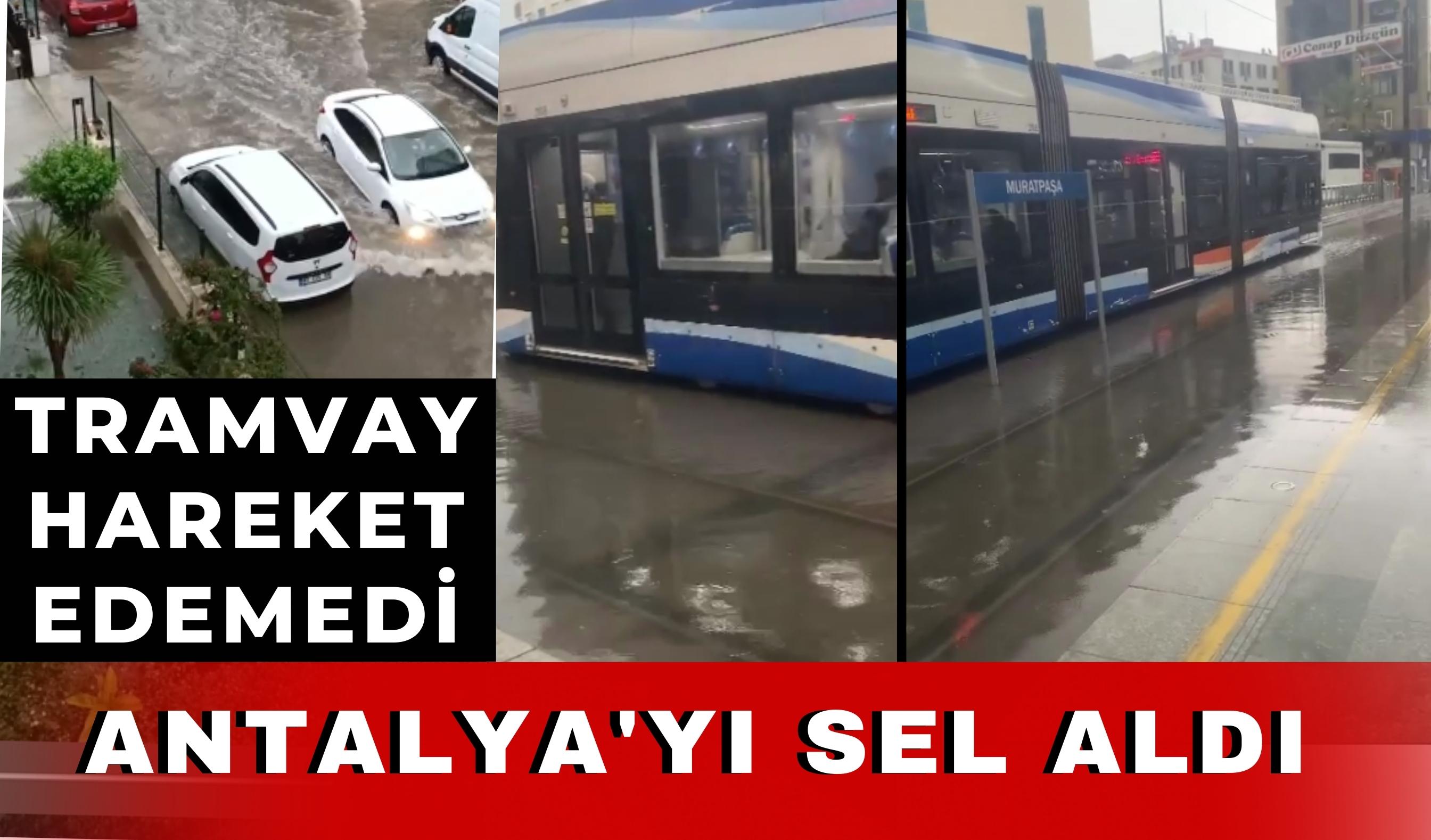 ANTALYA’YI SEL ALDI!