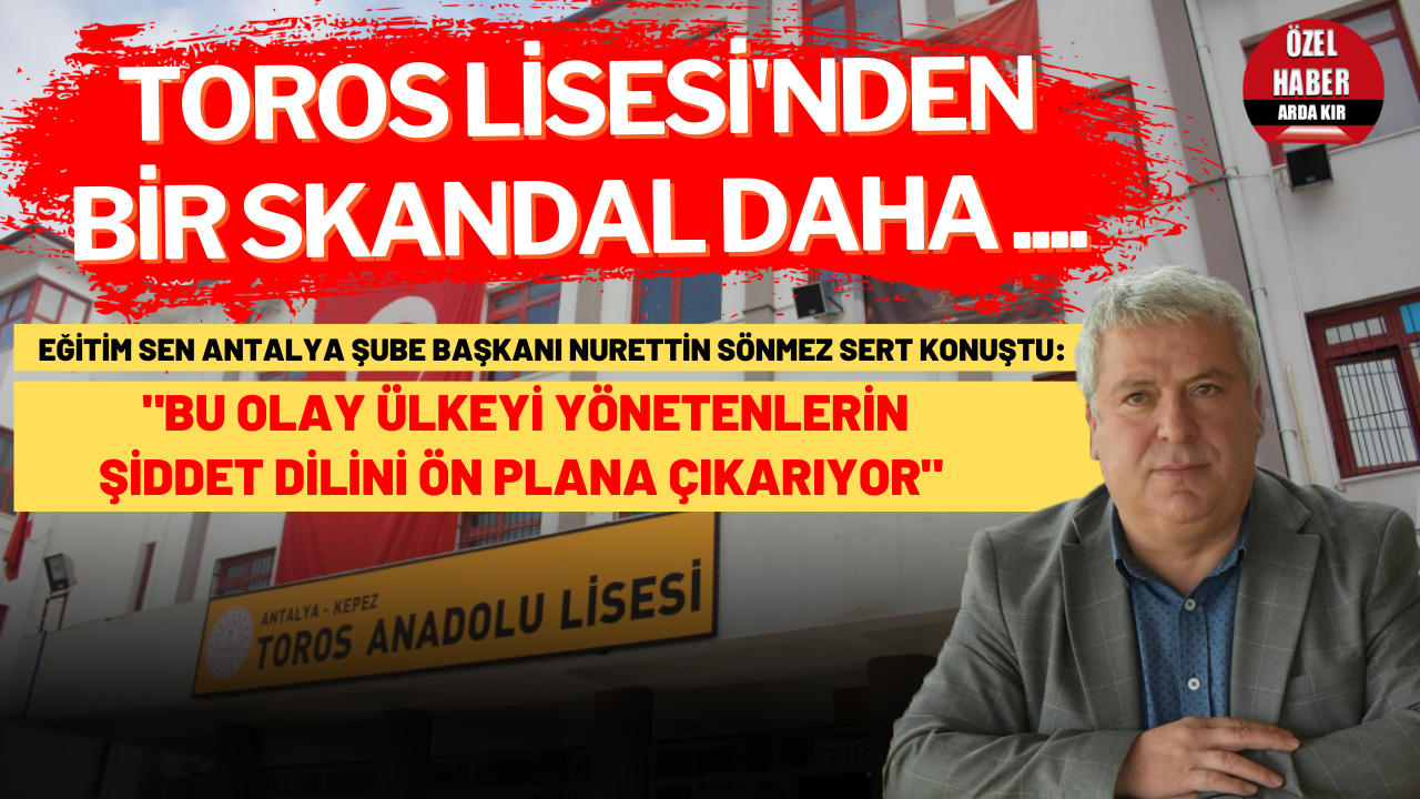 TOROS LİSESİ'NDEN BİR SKANDAL DAHA...