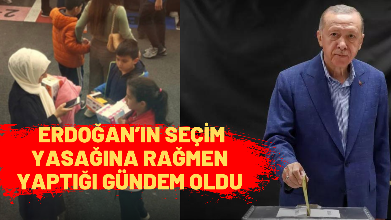 TAYYİP ERDOĞAN YASAK TANIMADI