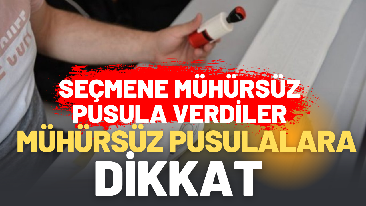 Seçmene mühürsüz pusula verdiler... Mühürsüz oy pusulalarına dikkat!