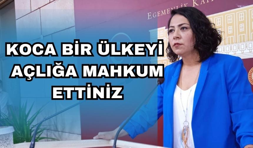 “Siz koca bir ülkeyi açlığa, yoksulluğa kurban edersiniz!”