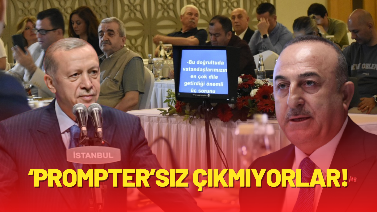 ‘Prompter’sız çıkmıyorlar!