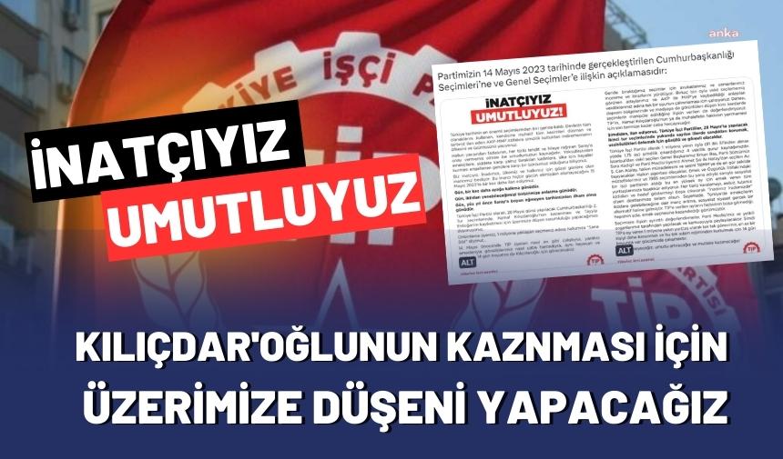 TİP Kılıçdaroğlu için tüm kadrolarıyla sahada olacak