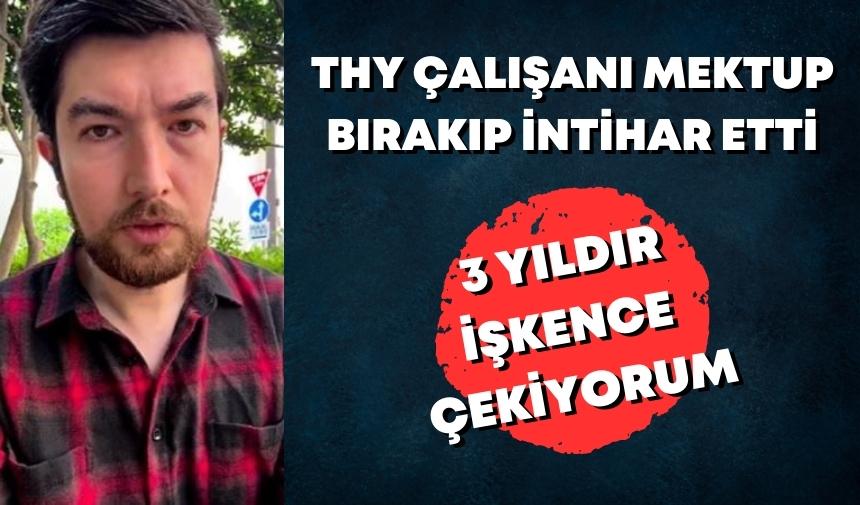 THY çalışanı veda mektubu bırakıp intihar etti: 'TEHDİT EDİLDİM İŞŞİZ KALDIM'