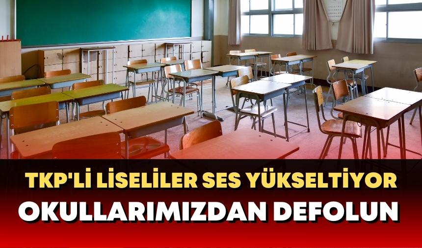 “Okullarımızdan defolun”