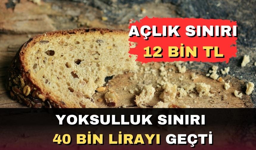 AÇLIK SINIRI 12 BİN 732 LİRA, YOKSULLUK SINIRI 40 BİN 661 LİRA