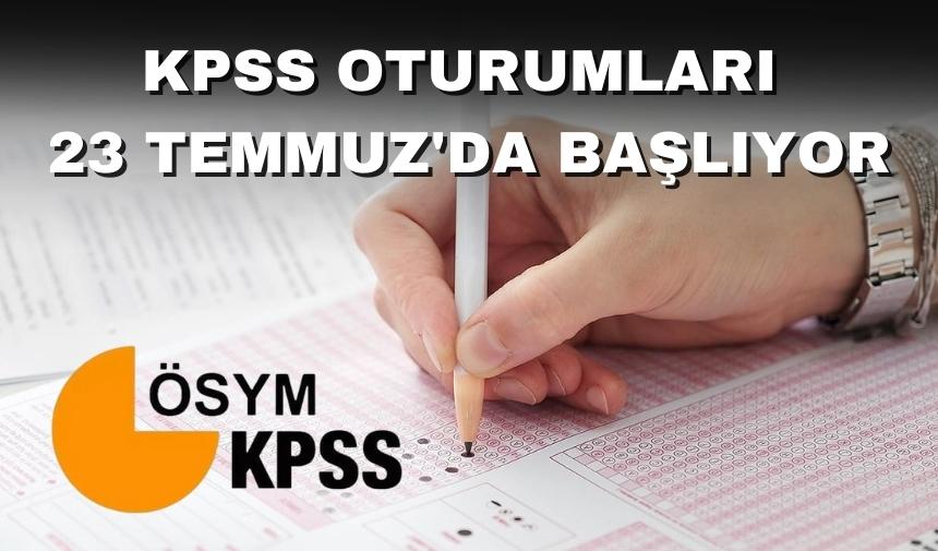 KPSS oturumları 23 Temmuz'da başlıyor