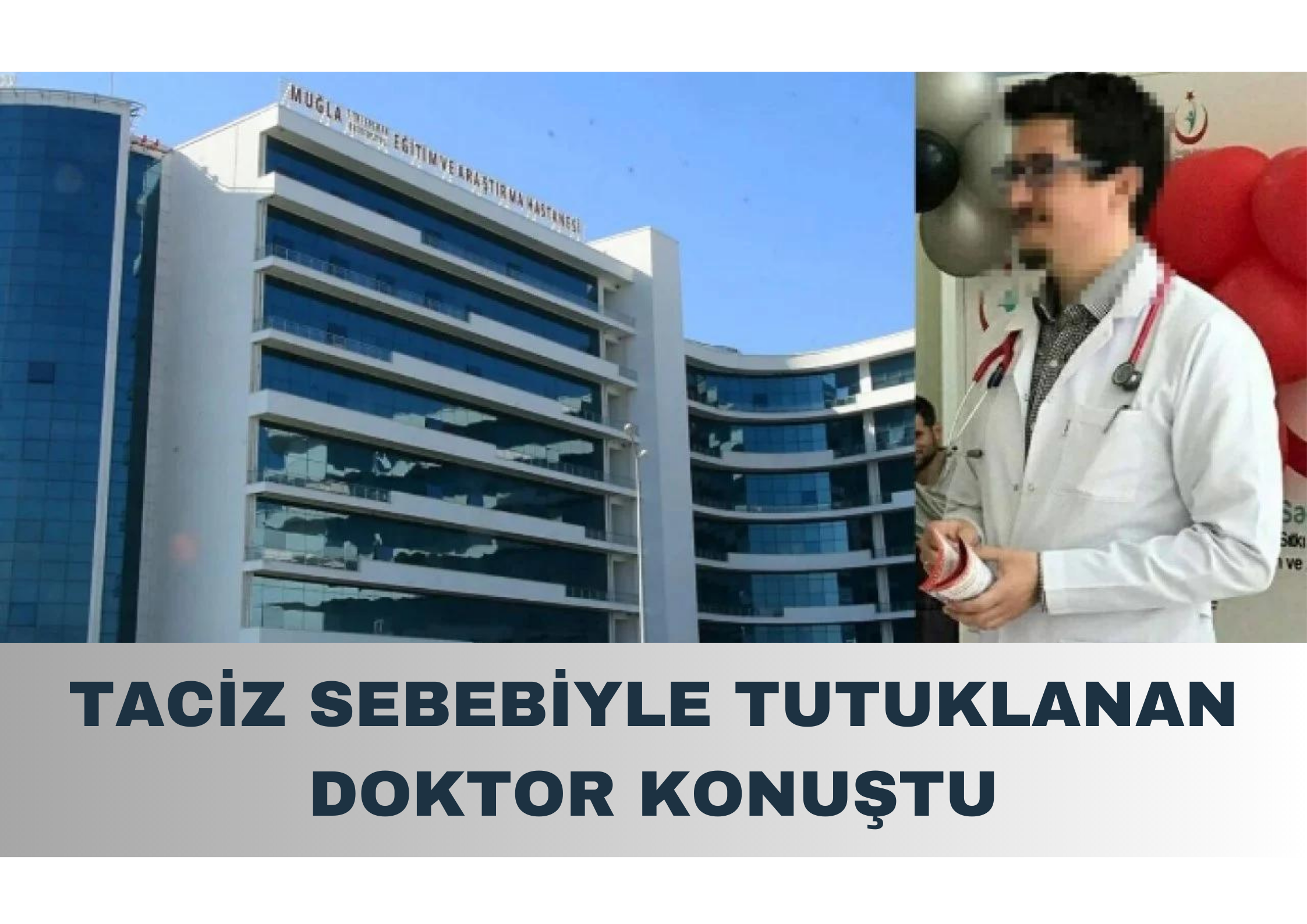 C*NSEL İST*SMARLA SUÇLANAN DOKTOR KONUŞTU "HATIRLAMIYORUM"