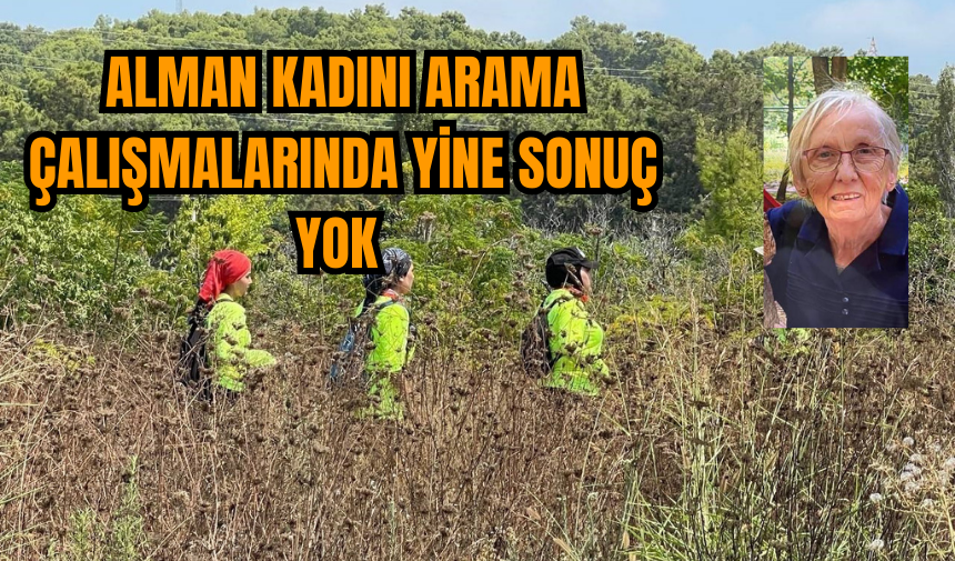 Alman kadını arama çalışmalarında yine sonuç yok