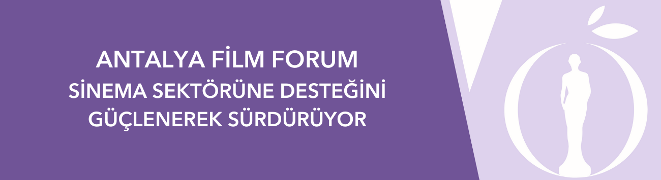 Antalya Film Forum Sinema Sektörüne Desteğini Güçlenerek Sürdürüyor