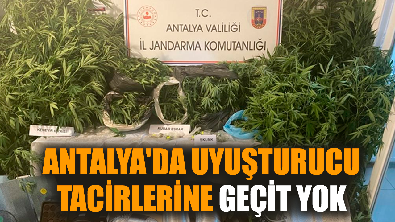 Antalya'da uy*şturucu tacirlerine geçit yok