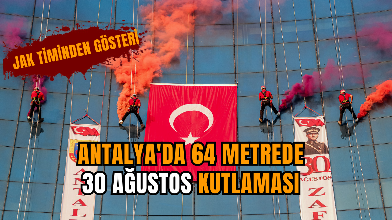 Antalya'da 64 metrede 30 Ağustos kutlaması 