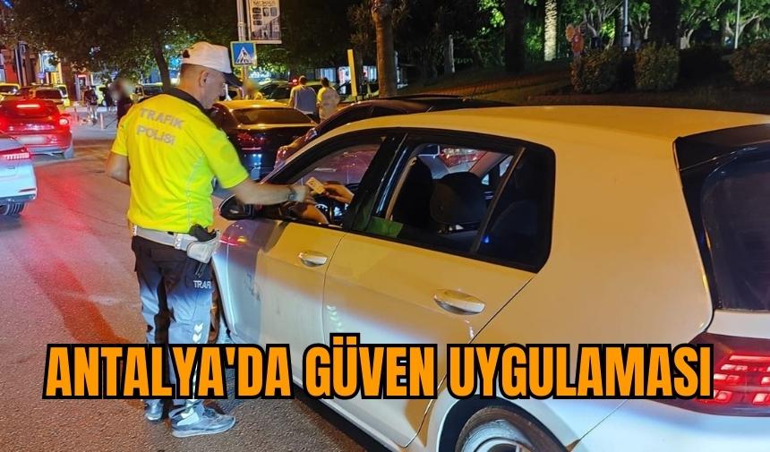 Antalya'da Güven uygulaması 