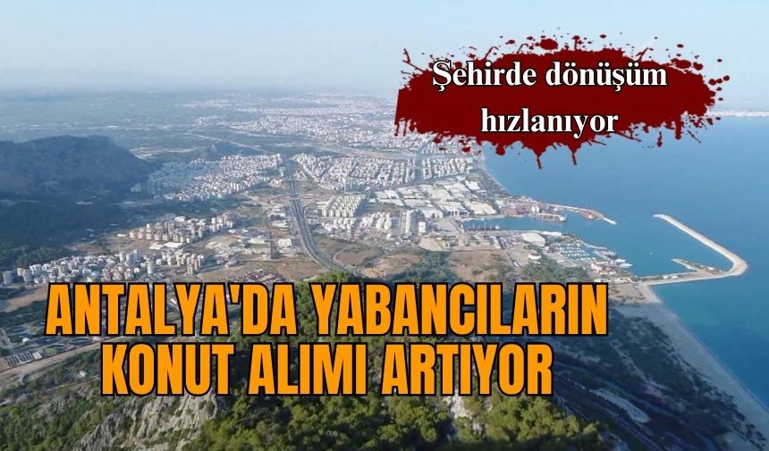 Antalya, artık yabancı kenti oldu