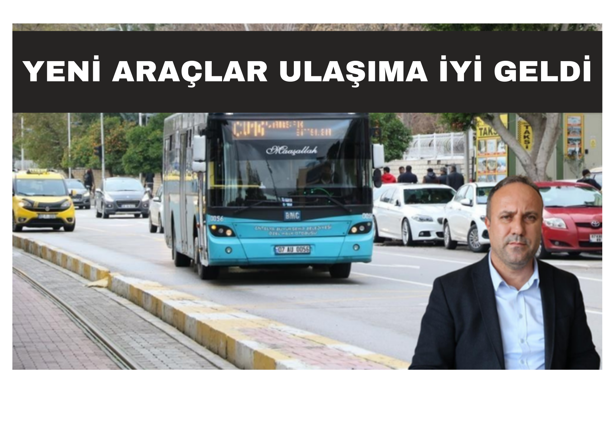 YENİ ARAÇLAR ULAŞIMA İYİ GELDİ