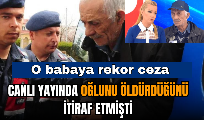 Oğlunu öldüren babaya rekor ceza