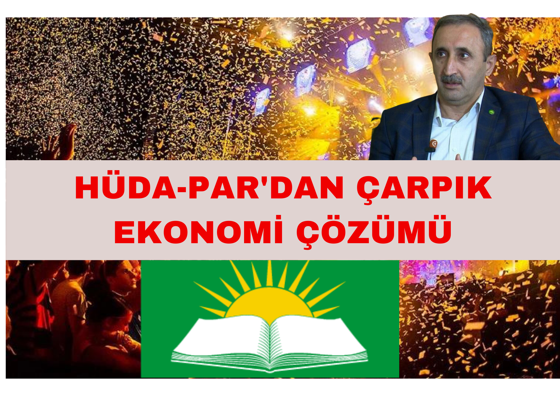 HÜDA-PAR'DAN ÇARPIK EKONOMİ ÇÖZÜMÜ