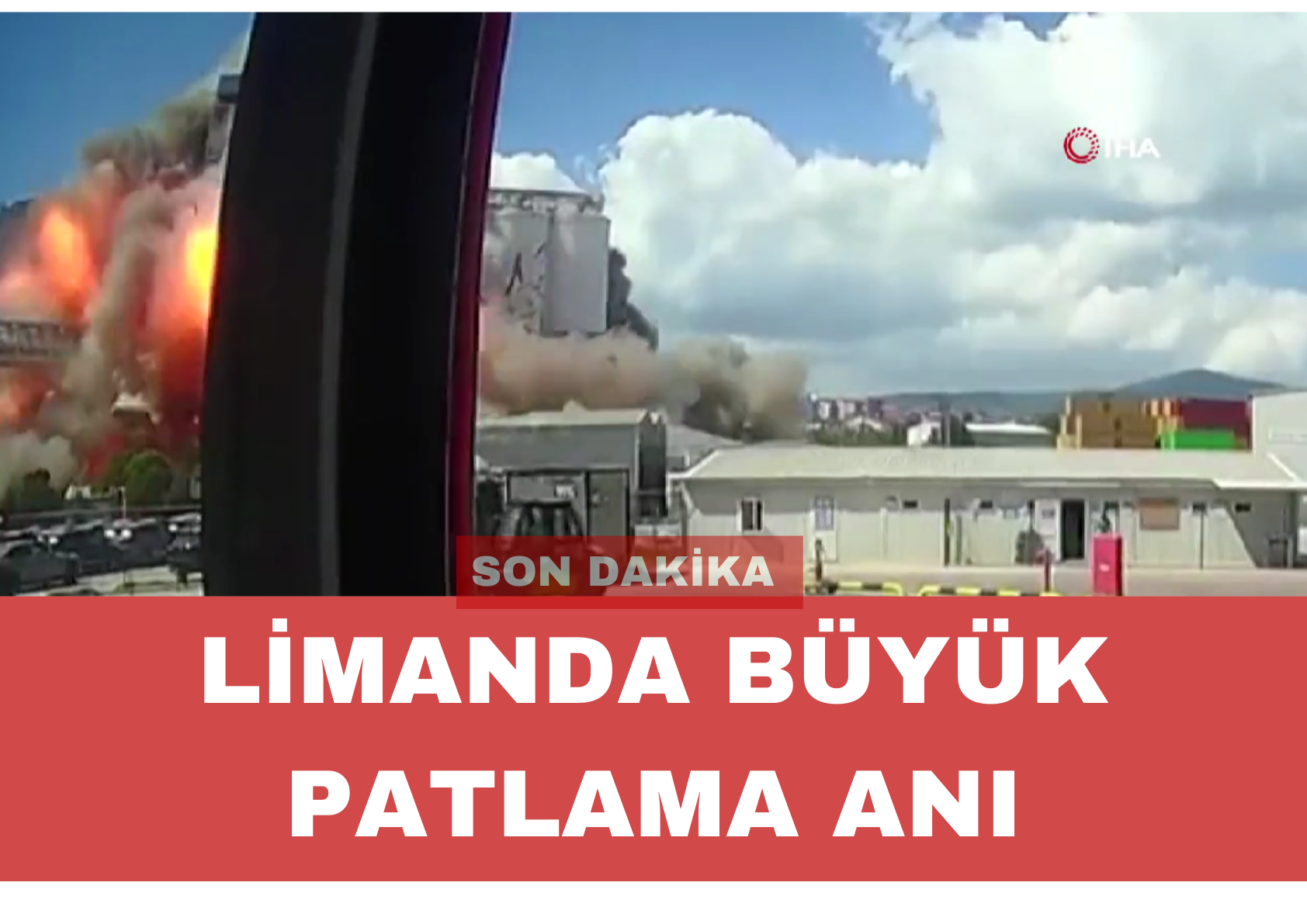 KOCAELİ LİMANI PATLAMA ANI