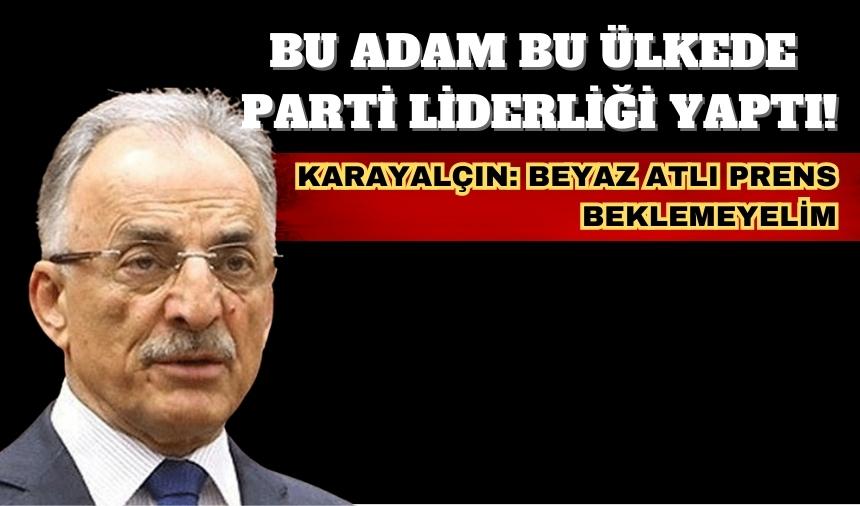 Karayalçın'dan mektup: "Oligarşiye neden olan tüzük değişsin, beyaz atlı prens beklemeyelim"