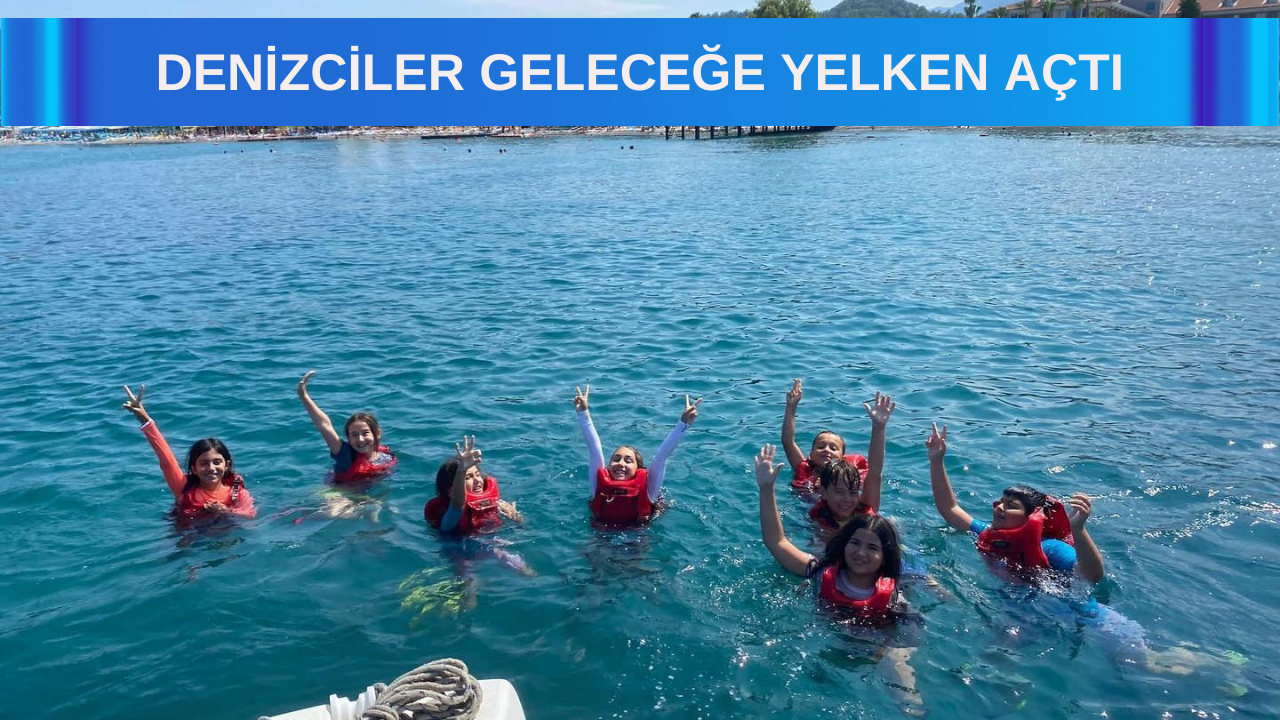 Denizciler geleceğe yelken açtı