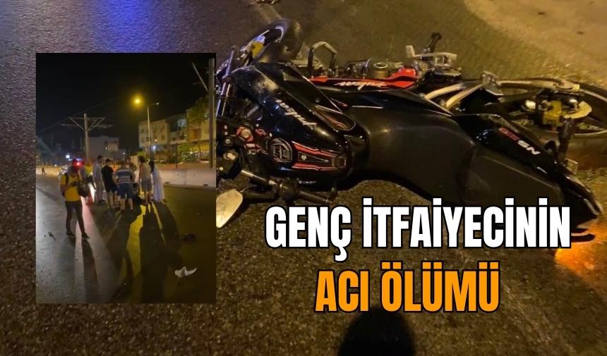 Genç itfaiyecinin acı ölümü   