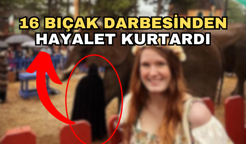 16 BIÇAK DARBESİNDEN HAYALET KURTARDI