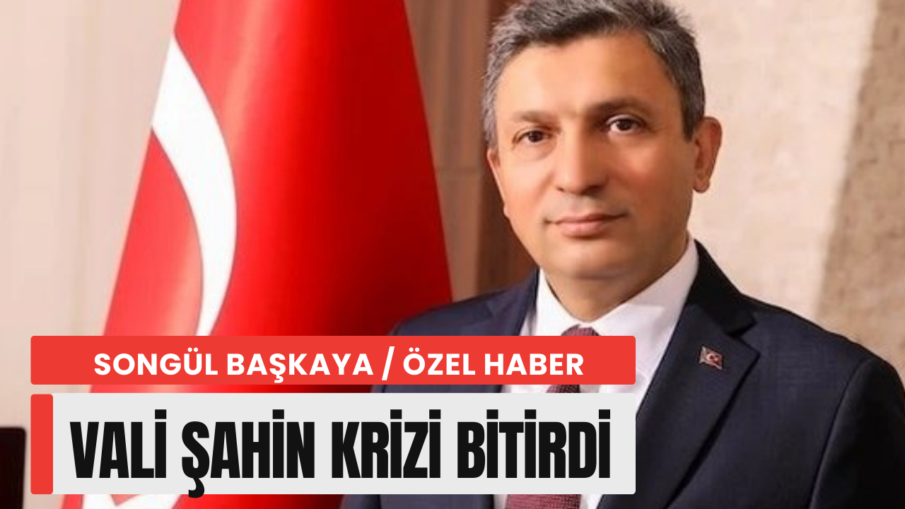 Vali Hulusi Şahin krizi çözdü