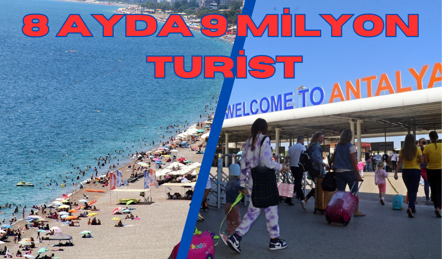 8 ayda 9 milyon turist