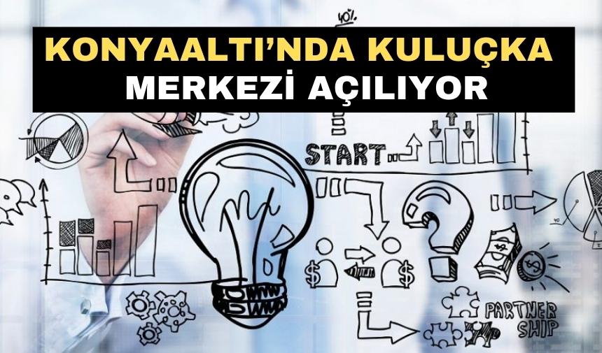 Konyaaltı’nda kuluçka merkezi açılıyor