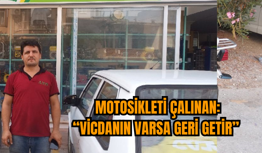 Motosikleti çalınan: “Vicdanın varsa geri getir”  