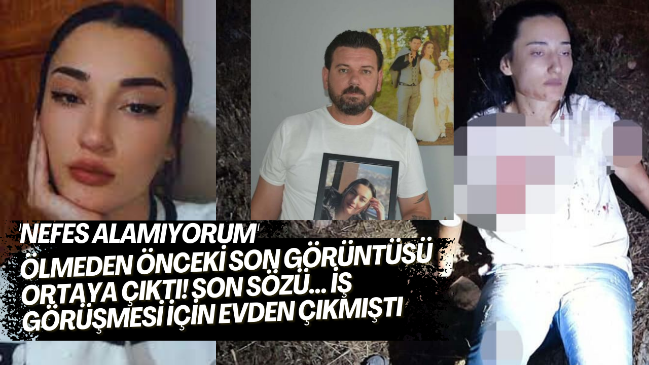 'Nefes alamıyorum' Ölmeden önceki son görüntüsü ortaya çıktı! Son sözü... İş görüşmesi için evden çıkmıştı