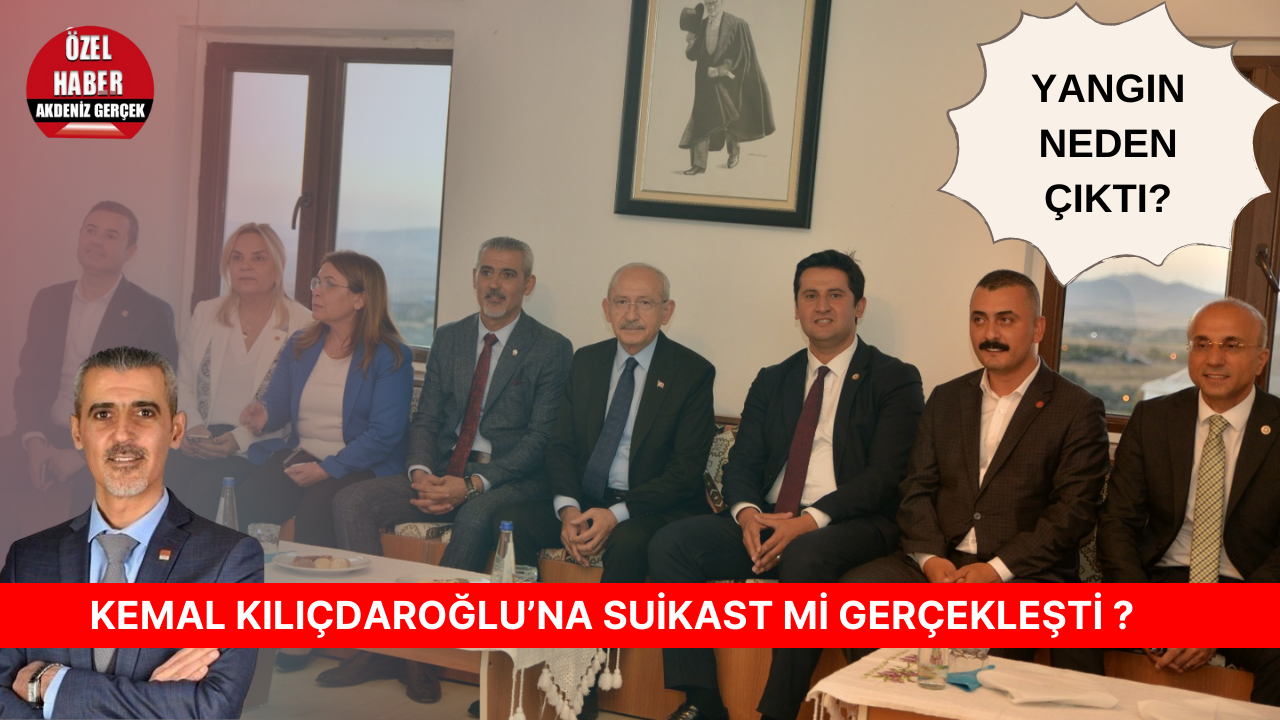 KEMAL KILIÇDAROĞLU’NA SUİKAST Mi PLANLANDI?