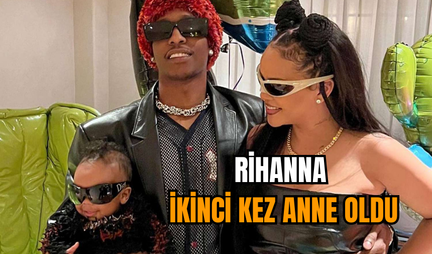 Rihanna ikinci kez anne oldu