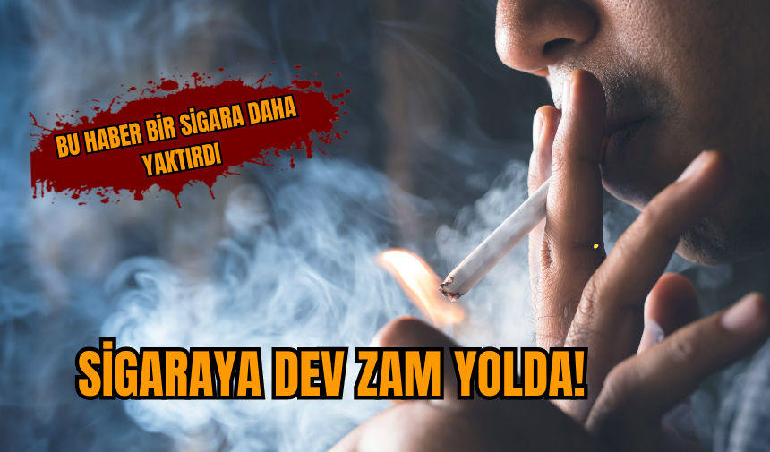 Sigaraya dev zam yolda!