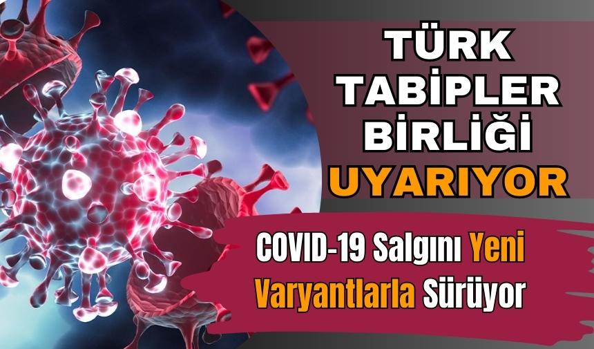 COVID-19 Salgını Yeni Varyantlarla Sürüyor