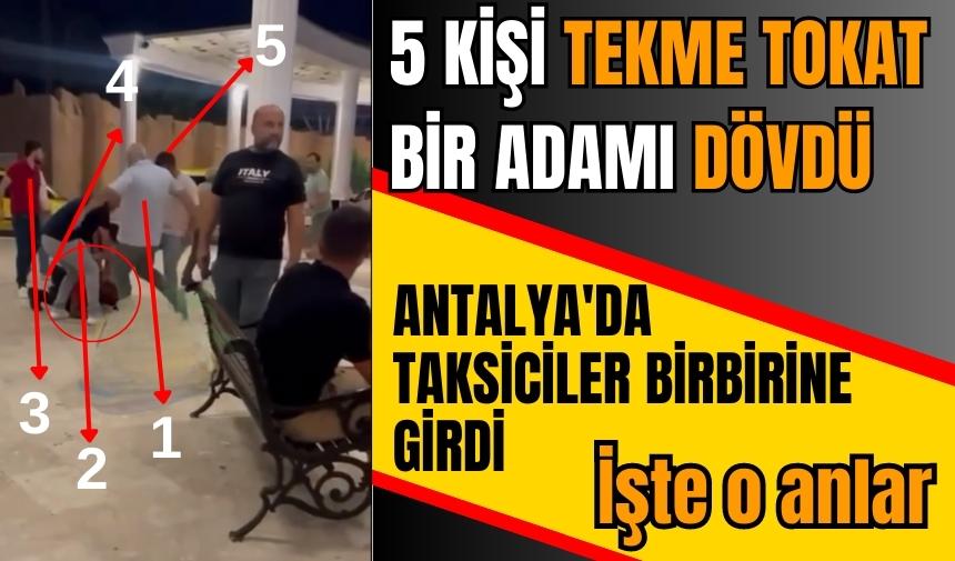 Antalya'da taksiciler birbirine girdi