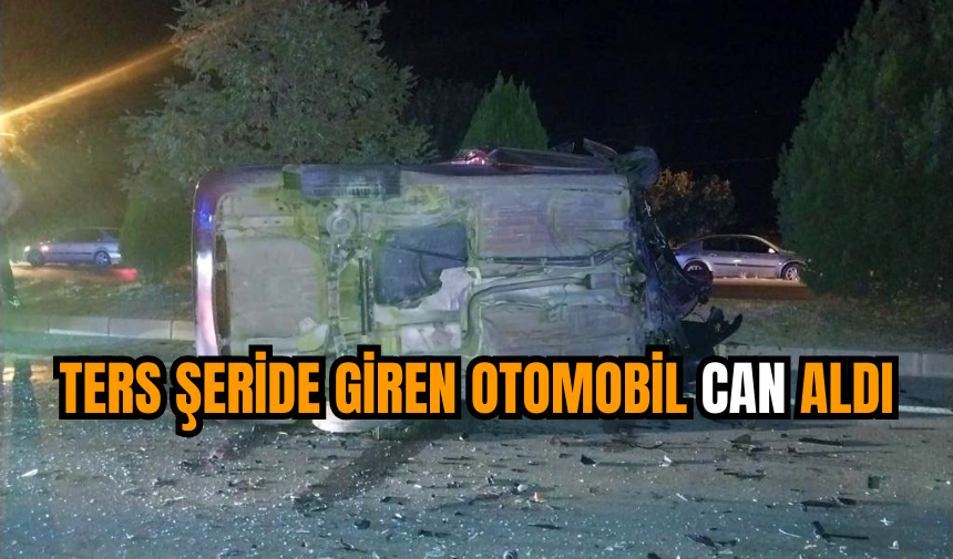 Ters şeride giren otomobil can aldı