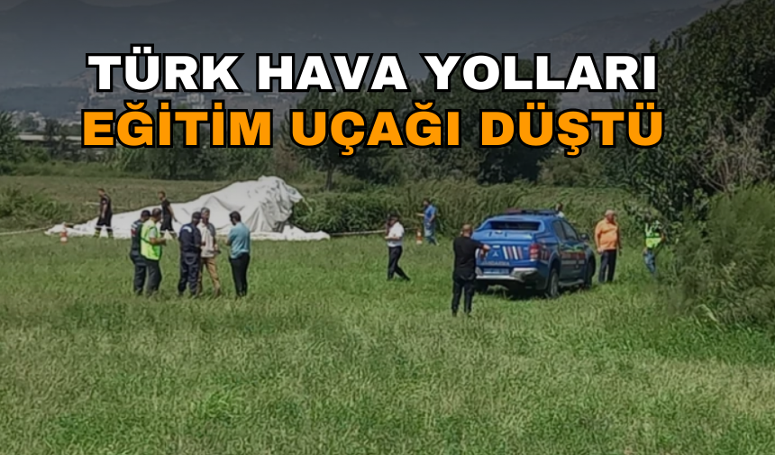 TÜRK HAVA YOLLARI EĞİTİM UÇAĞI DÜŞTÜ